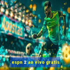 espn 2 ao vivo gratis